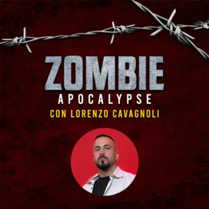 Zombie Apocalypse con Lorenzo Cavagnoli